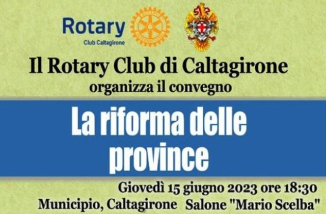 Caltagirone. Oggi, giovedì 15 giugno, convegno Rotary sul tema: “La riforma delle province”