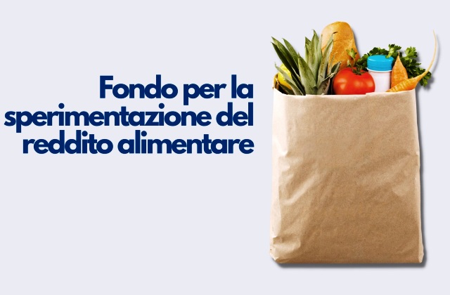  Ministero Lavoro e Politiche sociali. Fondo per la sperimentazione del Reddito alimentare