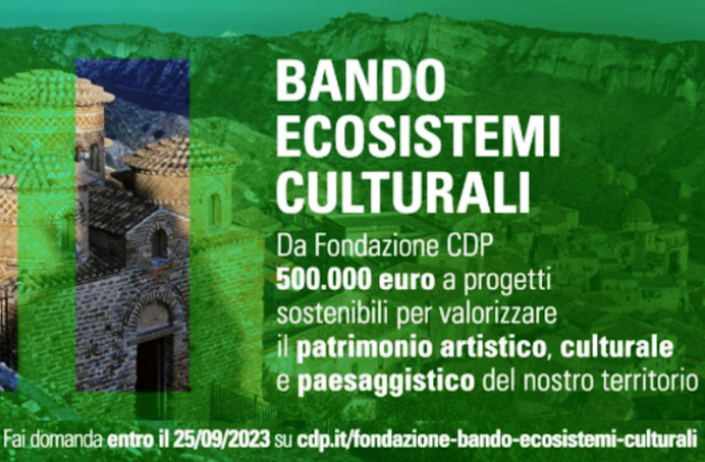 Fondazione Cdp - Cassa depositi e prestiti: pubblicato bando “Ecosistemi culturali” per finanziare progetti soprattutto per Comuni con meno di 100mila abitanti