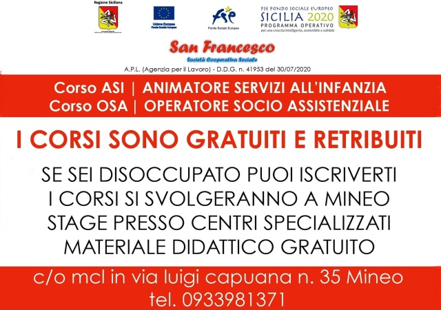 La Coop. "San Francesco" (APL) organizza Corsi ASI e OSA a Mineo, per disoccupati. Iscrizioni presso MCL, in via Luigi Capuana 35.