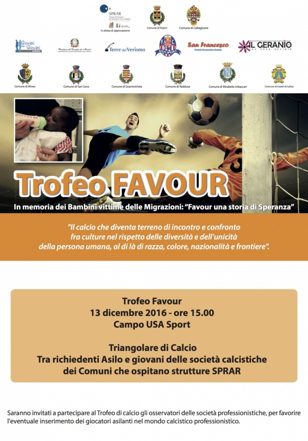 IL 14 DICEMBRE A CALTAGIRONE IL TROFEO FAVOUR UNA STORIA DI SPERANZA Un triangolare di calcio tra richiedenti asilo delle strutture di accoglienza del territorio