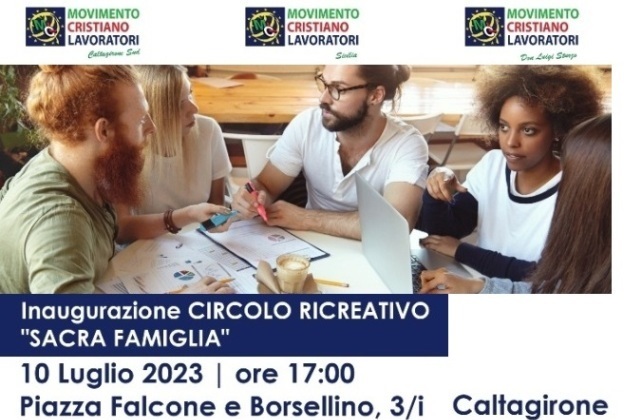 Lunedì 10 luglio s’inaugura il Centro ricreativo di MCL “Caltagirone Sud” dedicato alla “Sacra Famiglia”, in piazza Falcone e Borsellino n. 3/I