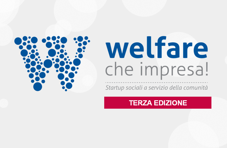 Bando, Al via la Terza Edizione di Welfare, che Impresa!