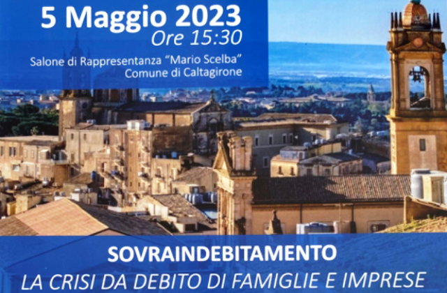 Caltagirone. Un aiuto a famiglie ed imprese in gravi condizioni economico–finanziarie: venerdì 5 maggio convegno Unes:  Sovraindebitamento. La crisi  da debito