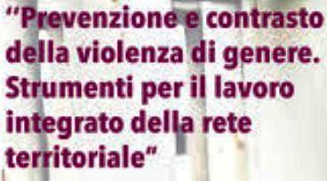 Rete territoriale contro "violenza di genere": venerdì 21 febbraio incontro Corso operatori