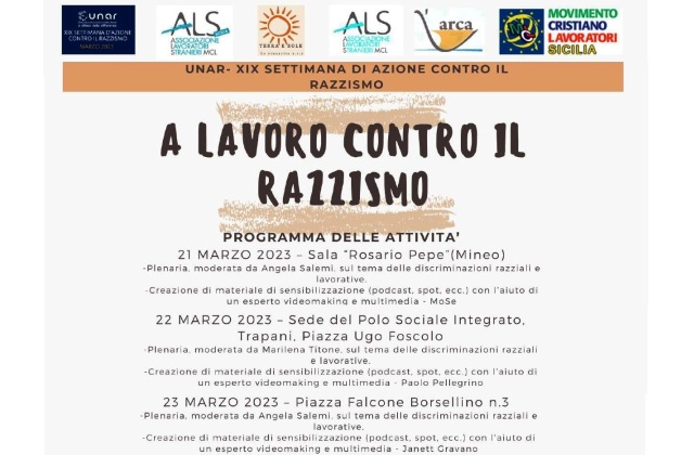 UNAR. XIX Settimana di azione contro il razzismo. Tre giorni di iniziative con il Progetto “A LAVORO CONTRO IL RAZZISMO” finanziato dall’UNAR, realizzato da ALS MCL Sicilia, Terra e Sole, ALS MCL Calatino, L’Arca e MCL Sicilia