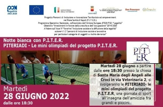 "Notte Bianca" nel Rione Sanità di Napoli con le “PITERIADI” - le mini olimpiadi del Progetto P.I.T.E.R. martedì 28 giugno, ore 18.30, presso chiesa Santa Maria degli Angeli alle Croci