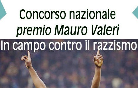 Il Premio Mauro Valeri “In campo contro il razzismo” per studenti scuole di secondo grado